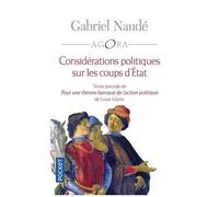 Considérations Politiques Sur Les Coups D'etat - Précédé De Pour Une Théorie Baroque De L'action Politique