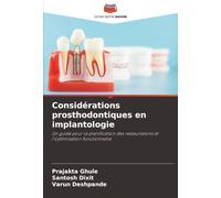 Considérations prosthodontiques en implantologie: Un guide pour la planification des restaurations et l'optimisation fonctionnelle