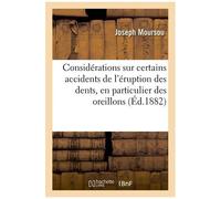 Considérations Sur Certains Accidents De L'éruption Des Dents, En Particulier Des Oreillons