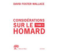 Considérations sur le homard - tome 2 - David Foster Wallace - De L'olivier Eds - broché - Essai