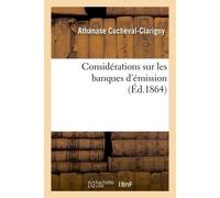 Considérations sur les banques d'émission - Athanase Cucheval-Clarigny - Hachette Bnf - broché - Livre