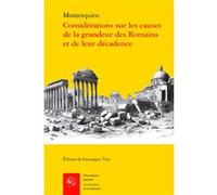 Considérations sur les causes de la grandeur des Romains et de leur décadence Charles-Louis de Secondat Montesquieu (Auteur), Gonzague Truc (Editeur du volume)
