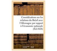 Considérations Sur Les Relations Du Brésil Avec L'allemagne Par Rapport À L'économie Nationale