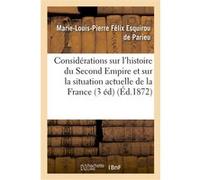 Considérations sur l'histoire du Second Empire et sur la situation actuelle de la France De Parieu-M-L-P (Auteur)