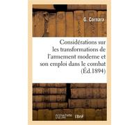 Considérations techniques sur les transformations de l'armement moderne et son emploi dans le combat Extrait de la Rivista militare italiana. Traduit de l'italien - G. Cornara - Hachette Bnf - broché 