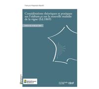 Considérations théoriques et pratiques sur l'oïdium et sur la nouvelle maladie de la vigne