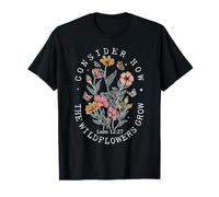 Considérez comment les fleurs sauvages poussent Jésus Dieu femmes chrétiennes T-Shirt