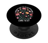 Considérez Comment Les Fleurs Sauvages Poussent Luke 12:27 PopSockets PopGrip Adhésif