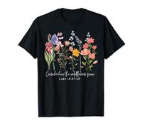 Considérez comment poussent les fleurs sauvages T-Shirt