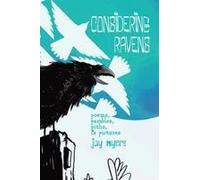 Considering Ravens: Poems, Parables, Piths, & Pictures