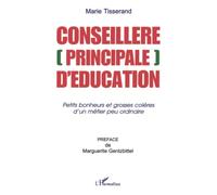 Consiellère principale d'éducation : petits bonheurs et grosses colères d'un métier peu ordinaire