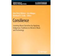 Consilience: Learning About Ourselves by Applying Indigenous Traditions to Western Music and Technology