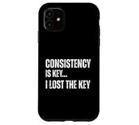 Consistency is Key I Lost The Key Motivation Sarcastique Amusante Coque pour iPhone 11