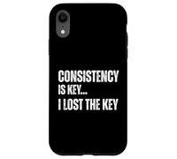 Consistency is Key I Lost The Key Motivation Sarcastique Amusante Coque pour iPhone XR