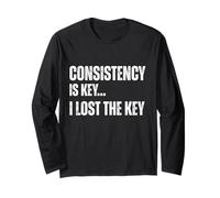 Consistency is Key I Lost The Key Motivation Sarcastique Amusante Manche Longue