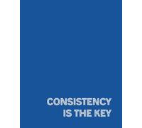Consistency is the Key Notebook: A Motivational Journal | Wide-Lined Journal for Goals, Reflections, and Daily Progress