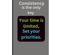 Consistency is the only key.: A Daily Journal to Build Habits, Stay Focused, and Achieve Your Goals Through Consistency is the only key