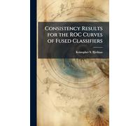 Consistency Results for the ROC Curves of Fused Classifiers