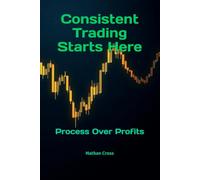 Consistent Trading Starts Here: Process Over Profits