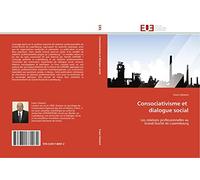 Consociativisme et dialogue social: Les relations professionnelles au Grand-Duché de Luxembourg
