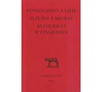 Consolation À Livie, Elégies À Mécène - Bucoliques D'einsiedeln