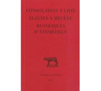 Consolation à Livie, Élégies à Mécène, Bucoliques d'Einsiedeln - Jacqueline Amat - Belles Lettres - broché - Livre