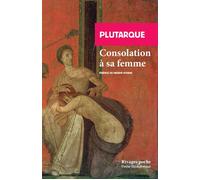Consolation à sa femme - Plutarque - Rivages - Poche - Essai