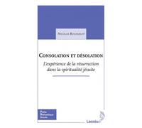 Consolation et désolation l'expérience de la résurrection dans les exercices spirituels - Nicolas Rousselot - Lessius Eds - broché - Essai