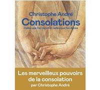 Consolations - Celles que l'on reçoit et celles que l'on donne Christophe André (Auteur)