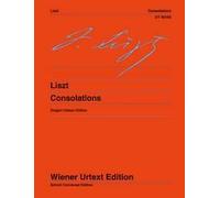 Consolations: Edité d'après les sources par Sabine Ziegler, Préface et Notes sur l'interprétation de Christian Ubber et Lina Ramann. piano.
