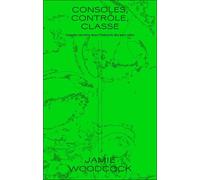 Consoles, Contrôle, Classe Enquête ouvrière dans l'industrie des jeux vidéo - Jamie Woodcock - Sans Soleil - broché - Etude