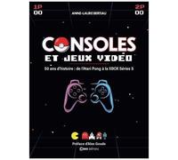 Consoles Et Jeux Vidéos - 50 Ans D'histoire : De L'atari Pong À La Xbox Séries S