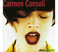 Consoli, Carmen - Due Parole