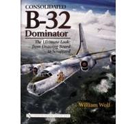Consolidated B-32 Dominator William Wolf (Auteur)