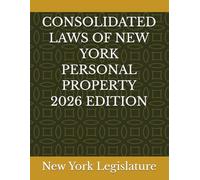 CONSOLIDATED LAWS OF NEW YORK PERSONAL PROPERTY 2026 EDITION