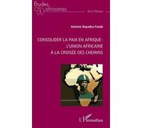Consolider la paix en Afrique : l’Union africaine à la croisée des chemins