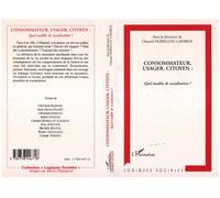 Consommateur, usager, citoyen : quel modèle de socialisation ? - Chantal Horellou-Lafarge - L'harmattan - broché - Livre