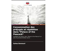 Consommation des préjugés et répétition dans *Palace of the Peacock*