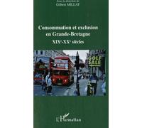Consommation Et Exclusion En Grande-Bretagne - Xixe Et Xxe Siècles