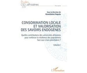 Consommation locale et valorisation des savoirs endogènes Kuwèdaten Napala (Collection dirigée par)