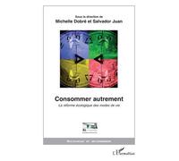 Consommer autrement La réforme écologique des modes de vie - Michelle Dobré - L'harmattan - broché - Essai