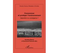Consommer Et Protéger L'environnement - Opposition Ou Convergence ?