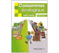 Consommez Écologique - Faits Et Gestes