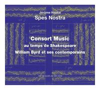 Consort Music Au Temps De Shakespeare - William Byrd Et Ses Contemporains
