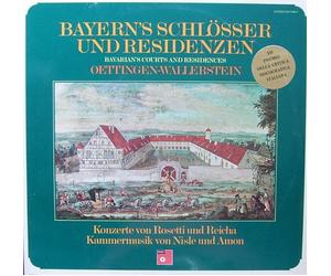 Consortium Classicum / Anner Bylsma / Dieter Kloecker / Hermann Baumann, Frans Vester u.a. - Bayern's Schlösser und Residenzen: Oettingen-Wallerstein (Konzerte von Rosetti und Reicha & Kammermusik von Nisle und Amon) [Vinyl Schallplatte] [Doppel-LP]