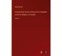 Conspiración De Los Sofistas De La Impiedad Contra La Religión Y El Estado