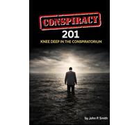 Conspiracy 201: Knee Deep in the Conspiratorium