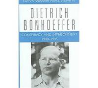 Conspiracy And Imprisonment, 1940-1945, DIETRICH BONHOEFFER WORKS Dietrich Bonhoeffer (Auteur)