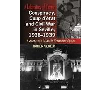Conspiracy, Coup D'?Etat And Civil War In Seville, 1936-1939