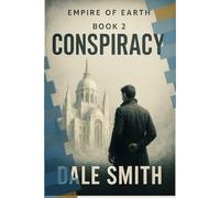 Conspiracy: Empire of Earth: Book 2